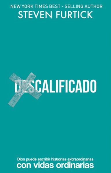 (Des)Calificado: Dios puede escribir historias extraordinarias con vidas ordinarias
