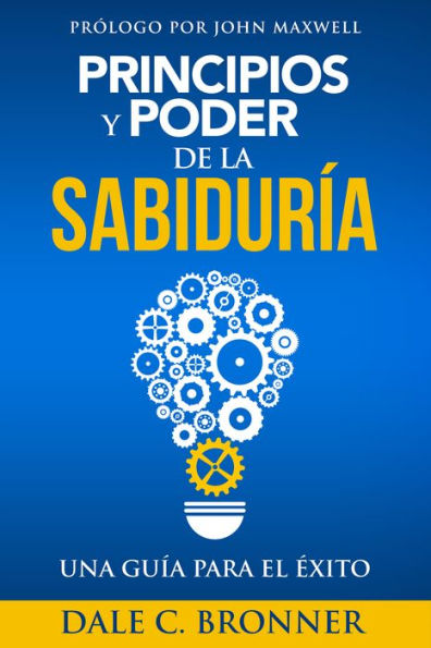 Principios y Poder de la Sabiduría: Una guía para el éxito