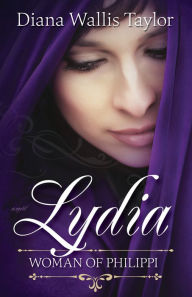 Title: Lydia, Woman of Philippi, Author: Diana Wallis Taylor