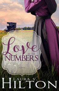 Title: Love by the Numbers, Author: Laura V. Hilton