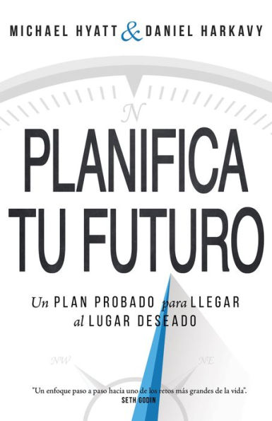 Planifica Tu Futuro: Un Plan Probado para Llegar al Lugar Deseado