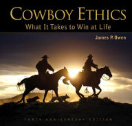 Title: Cowboy Ethics: What It Takes to Win at Life, Author: James P. Owen