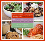 Title: Prevention RD's Cooking and Baking with Almond Flour: 75 Tasty and Satisfying Recipes to Promote a Gluten-Free Lifestyle, Author: Nicole Morrissey
