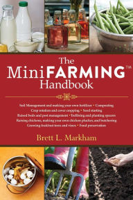 Title: The Mini Farming Handbook, Author: Brett L. Markham