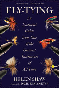 Title: Fly-Tying: An Essential Guide from One of the Greatest Instructors of All Time, Author: Helen Shaw