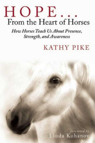 Hope From The Heart Of Horses How Horses Teach Us
