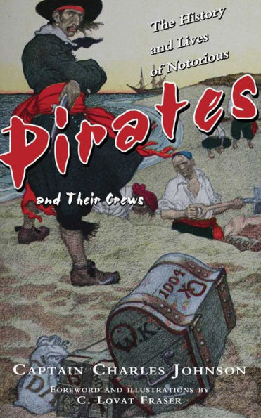 The History and Lives of Notorious Pirates Their Crews