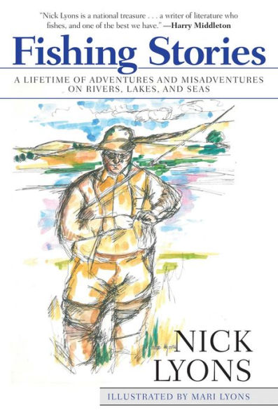 Fishing Stories: A Lifetime of Adventures and Misadventures on Rivers, Lakes, Seas