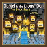 Title: Daniel in the Lions' Den: The Brick Bible for Kids, Author: Brendan Powell Smith