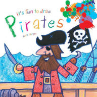 Title: It's Fun to Draw Pirates, Author: Mark Bergin