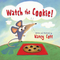 Title: Watch the Cookie!, Author: Nancy Cote