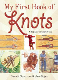 Title: My First Book of Knots: A Beginner's Picture Guide, Author: Berndt Sundsten