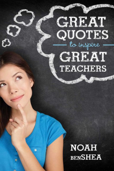 Great Quotes to Inspire Teachers