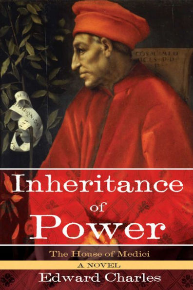 The House of Medici: Inheritance of Power: A Novel