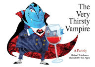 Title: The Very Thirsty Vampire: A Parody, Author: Michael Teitelbaum