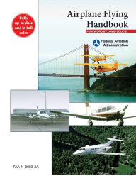 Title: Airplane Flying Handbook: FAA-H-8083-3A, Author: Federal Aviation Administration