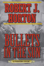 Bullets in the Sun: A Western Story