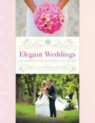 Title: Elegant Weddings: The Ceremony, the Reception, the Clothes, Author: Jens Christiansen