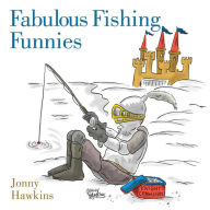 Title: Fabulous Fishing Funnies, Author: Jonny Hawkins