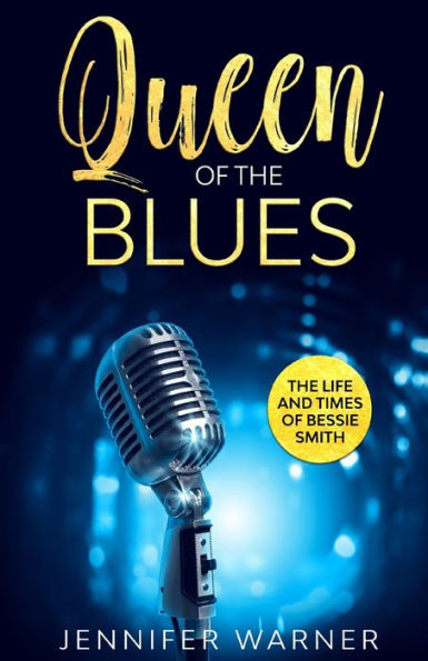 Queen of The Blues: Life and Times Bessie Smith