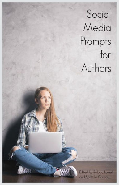 Social Media Prompts for Authors: 400+ Authors (For Blogs, Facebook, and Twitter)