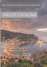 Title: Der lächerlich einfache Leitfaden für MacOS Catalina: Erste Schritte mit MacOS 10.15, Author: Scott La Counte