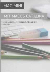 Title: Mac Mini mit MacOS Catalina: Erste Schritte mit MacOS 10.15 für Mac Mini, Author: Scott La Counte