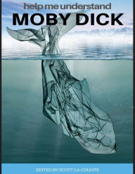 Title: Help Me Understand Moby Dick!: Includes Summary of Book and Abridged Version, Author: Herman Melville