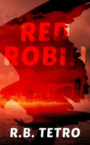 Title: The Red Robin, Author: R.B. Tetro