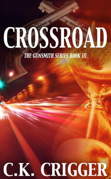 Crossroad (The Gunsmith Book III)