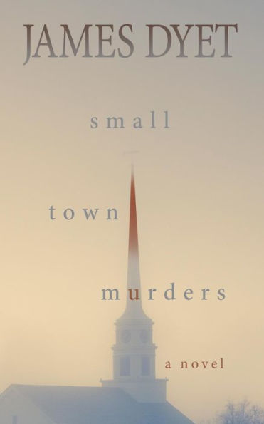 Small Town Murders: A Mystery: