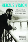 Herzl's Vision: Theodor Herzl and the Foundation of the Jewish State