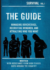 Download free ebooks in jar The Guide: Managing Douchebags, Recruiting Wingmen, and Attracting Who You Want English version 9781629210940 PDB PDF by Rosalind Wiseman