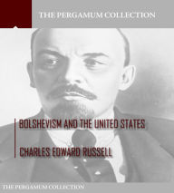 Title: Bolshevism and the United States, Author: Charles Edward Russell