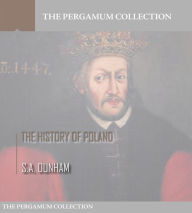 Title: The History of Poland, Author: S.A. Dunham