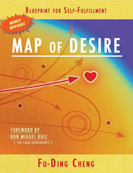 Title: Map of Desire: Blueprint for Self-Fulfillment, Author: Fu-Ding Cheng