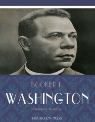 Title: Character Building, Author: Booker T. Washington