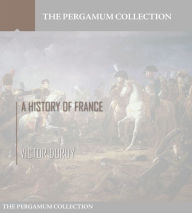 Title: A History of France, Author: Victor Duruy