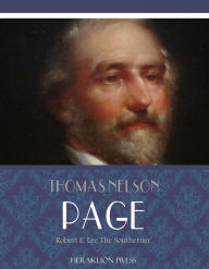 Title: Robert E. Lee The Southerner, Author: Thomas Nelson Page