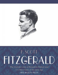 Title: The Curious Case of Benjamin Button and 11 Other Tales of the Jazz Age, Author: F. Scott Fitzgerald