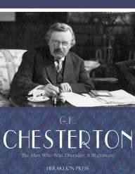 Title: The Man Who was Thursday, A Nightmare, Author: G. K. Chesterton