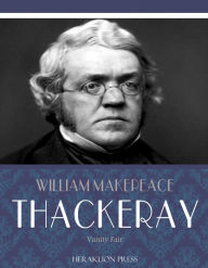 Title: Vanity Fair, Author: William Makepeace Thackeray