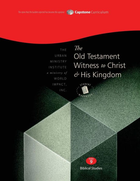 The Old Testament Witness to Christ and His Kingdom, Student Workbook: Capstone Module 9, English