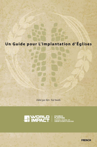 Un Guide pour L'Implantation d'ï¿½glises: Church PLANT Manual, French Edition