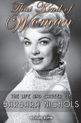 That Kind of Woman: The Life and Career Barbara Nichols