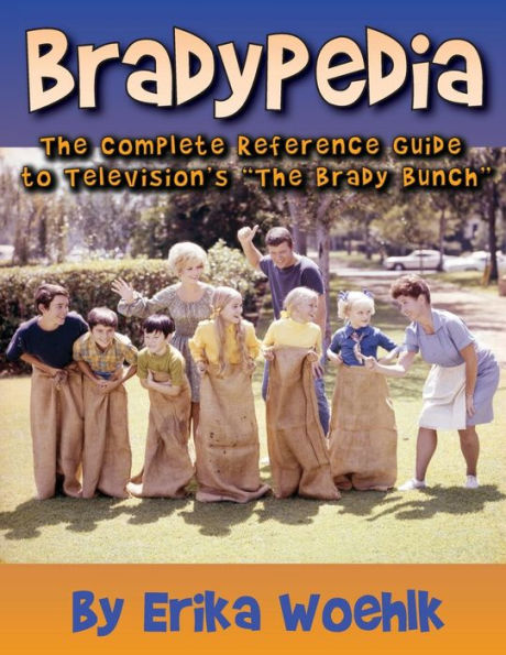 Bradypedia: The Complete Reference Guide to Television's Brady Bunch