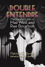 Double Entendre: The Parallel Lives of Mae West and Rae Bourbon