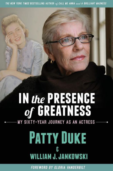 In the Presence of Greatness: My Sixty-Year Journey as an Actress