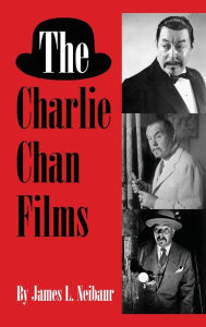 Title: The Charlie Chan Films (hardback), Author: James L Neibaur