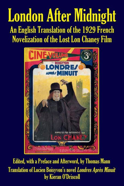 London After Midnight: An English Translation of the 1929 French Novelization Lost Lon Chaney Film